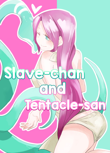 Slave-chan and Tentacle-san