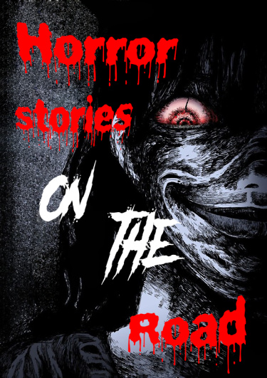 Horror stories on the road